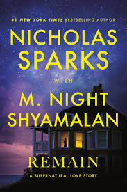 Remain by Nicholas Sparks and M. Night Shyamalan