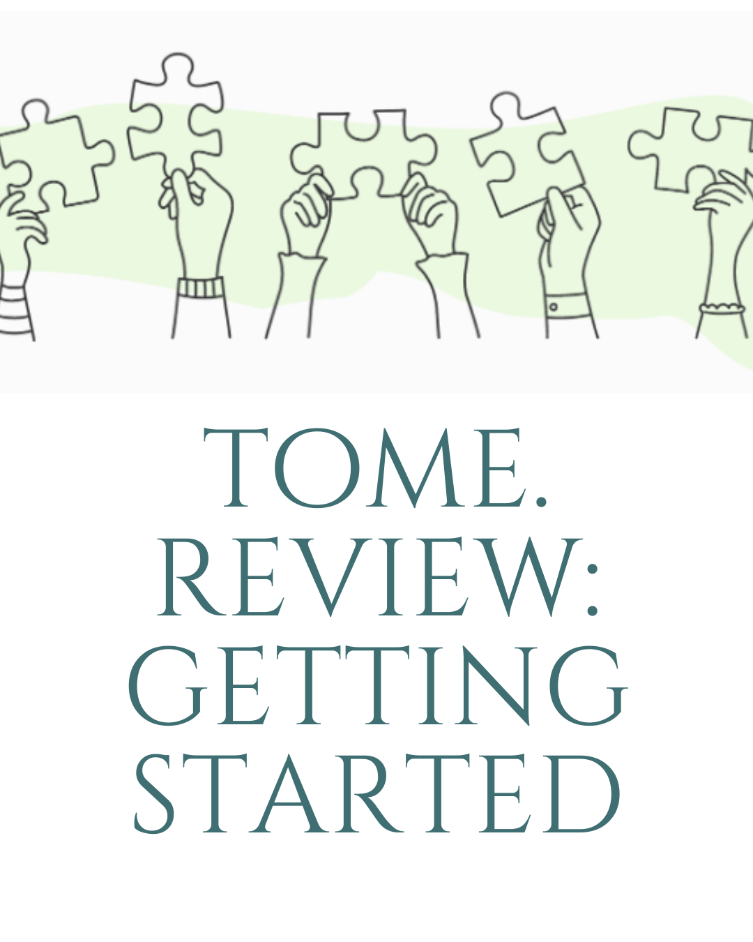 My Review of tome: Getting Started